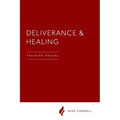 Deliverance and Healing: Training Manual