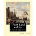 'Twixt Land and Sea, By Joseph Conrad: Short stories