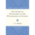 Ten Years of Discovery in the Wilderness of Judaea