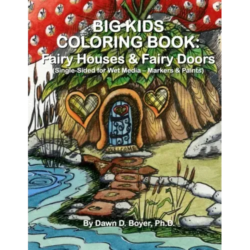 Big Kids Coloring Book: Fairy Houses and Fairy Doors: Single Sided for Wet Media - Markers and Paints