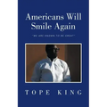 Americans Will Smile Again: We Are Known to Be Great