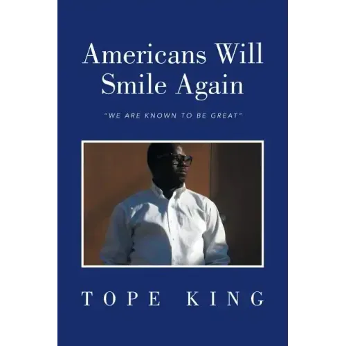 Americans Will Smile Again: We Are Known to Be Great