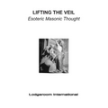Lifting the Veil: Esoteric Masonic Thought