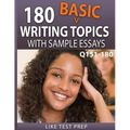 180 Basic Writing Topics with Sample Essays Q151-180: 240 Basic Writing Topics 30 Day Pack 2