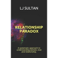 Relationship Paradox: A systematic approach to understand women, love and relationship.