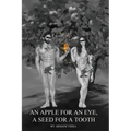 An Apple for an Eye, a Seed for a Tooth