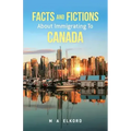 Facts and Fictions about Immigrating To Canada