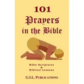 101 Prayers in the Bible: Bible Scriptures and Biblical Lessons