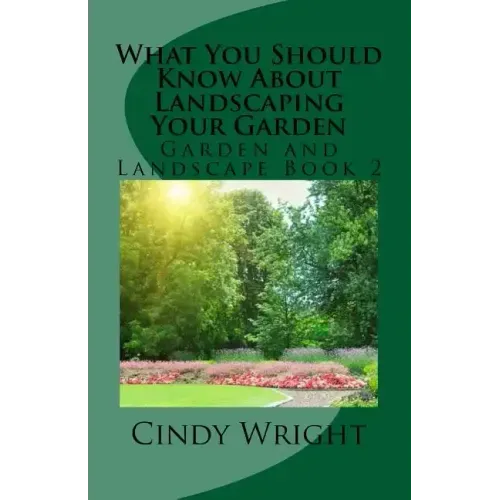 What You Should Know About Landscaping Your Garden