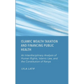 Islamic Wealth Taxation and Financing Public Health: An Interdisciplinary Analysis of Human Rights, Islamic Law, and the Constitution of Kenya