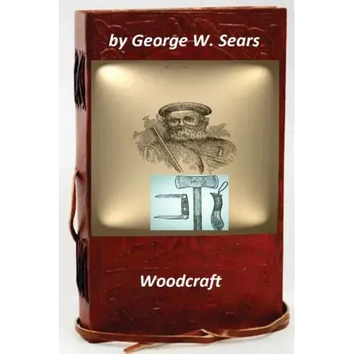 Woodcraft by George W. Sears (Original Version)