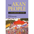 The Akan People: A Documentary History