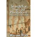 Search For The Lost Plantations of Flagler County Florida