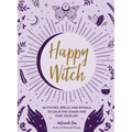Happy Witch: Activities, Spells, and Rituals to Calm the Chaos and Find Your Joy