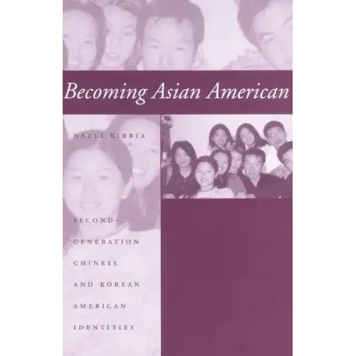 Becoming Asian American: Second-Generation Chinese and Korean American Identities