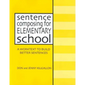 Sentence Composing for Elementary School: A Worktext to Build Better Sentences