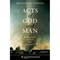 Acts of God and Man: Ruminations on Risk and Insurance