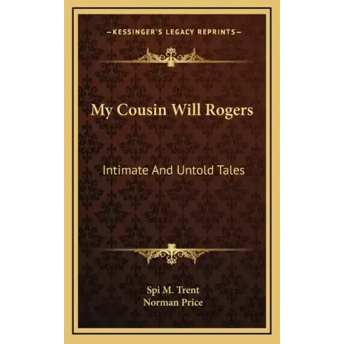 My Cousin Will Rogers: Intimate and Untold Tales