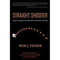 Straight Shooter: A game-changing new approach to basketball shooting