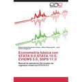 Econometría básica con STATA 9.0, STATA 10.0, EVIEWS 5.0, SSPS 11.0