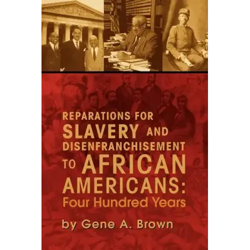 Reparations for Slavery and Disenfranchisement to African Americans: Four Hundred Years