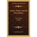 Andrew Warde And His Descendants: 1597-1910 (1910)