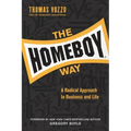 The Homeboy Way: A Radical Approach to Business and Life