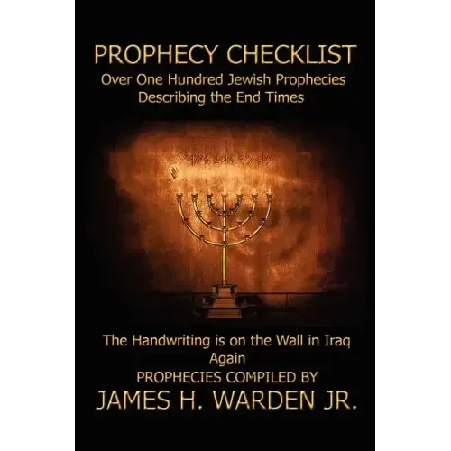 Prophecy Checklist Over One Hundred Bible Prophecies Counting Down to the Second Coming of Jesus Christ