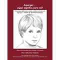 Asperger . . . Que Significa Para Mi?: Un Manual Dedicado a Ayudar a Ninos Y Jovenes Con Asperger O Autismo de Alto Funcionamiento