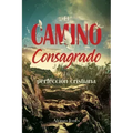 El Camino consagrado a la perfección cristiana
