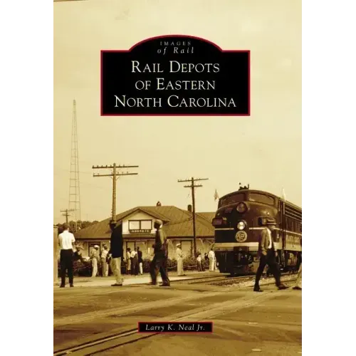 Rail Depots of Eastern North Carolina