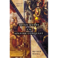 Seven Myths of the Spanish Conquest: Updated Edition