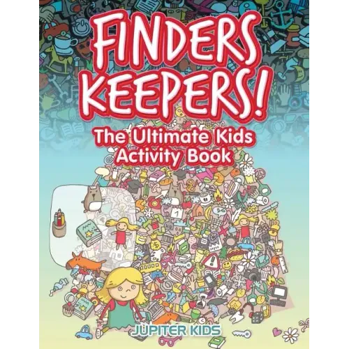 Finders Keepers! The Ultimate Hidden Object Activity Book