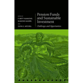 Pension Funds and Sustainable Investment: Challenges and Opportunities