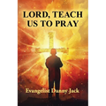 Lord, Teach Us To Pray