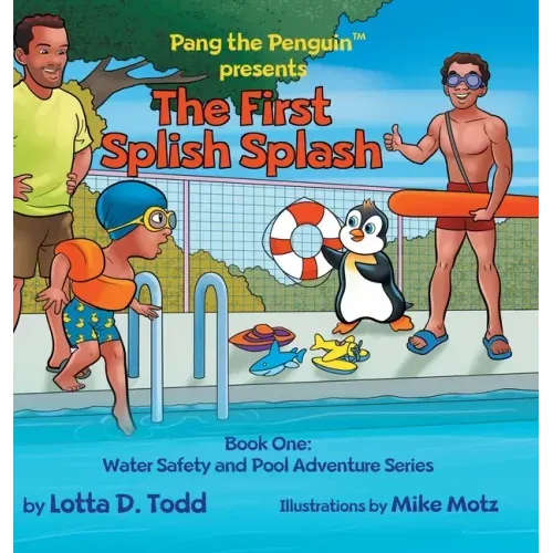 The First Splish Splash: Book One: Water Safety and Pool Adventure Series