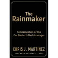 The Rainmaker: Fundamentals of the Car Dealer's Desk Manager