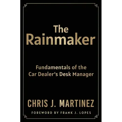 The Rainmaker: Fundamentals of the Car Dealer's Desk Manager