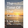 The Time Of The Canton: A Sea Story