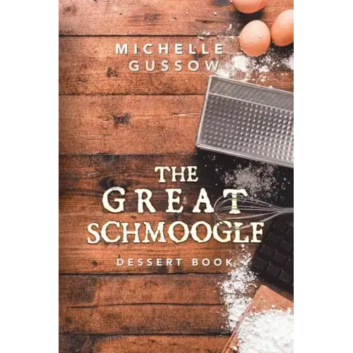 The Great Schmoogle Dessert Book