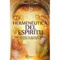 Hermeneutica del Espiritu: Cómo Interpretar los Sucesos del Espíritu a la Luz de la Palabra de Dios