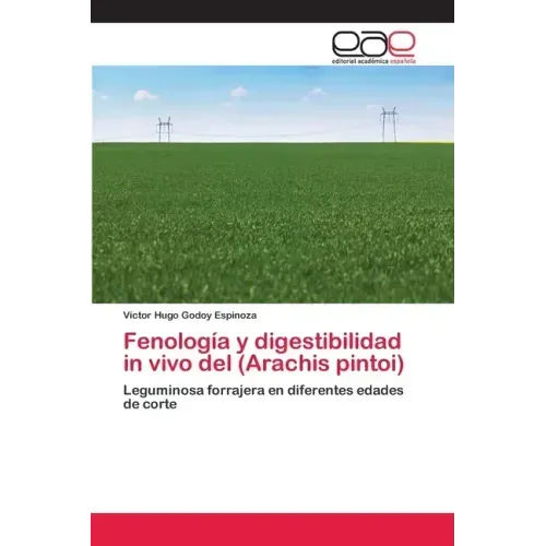 Fenología y digestibilidad in vivo del (Arachis pintoi)
