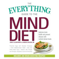 The Everything Guide to the Mind Diet: Optimize Brain Health and Prevent Disease with Nutrient-Dense Foods