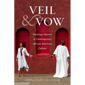 Veil and Vow: Marriage Matters in Contemporary African American Culture
