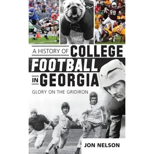 A History of College Football in Georgia: Glory on the Gridiron