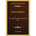 Haunted England: A Survey of English Ghost Lore 1941
