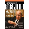 America's Rasputin: Walt Rostow and the Vietnam War