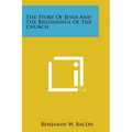 The Story of Jesus and the Beginnings of the Church