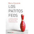 Los Patitos Feos. La Resiliencia: Una Infancia Infeliz No Determina La Vida / Ugly Ducklings