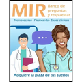 MIR banco de preguntas y respuestas: Adquiere la plaza de tus sueños.: Nemotecnias, flashcards, casos clínicos